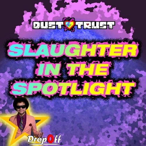 文件:Slaughter In The Spotlight (Drop0ff Remix).jpg