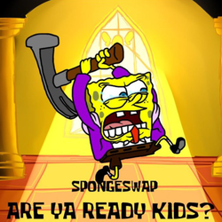 Spongeswap - Are Ya Ready Kids.png