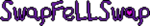 SwapFellSwap.png