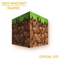 Dave Minecraft Trapped - Staff Roll (Revisited).jpg