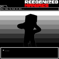 Recognized Maniacs - One Take To End It All….jpg