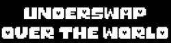 BAN - Underswap Over The World.png