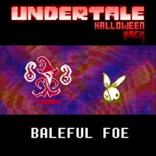 Undertale Halloween Hack - Baleful Foe V1.jpg